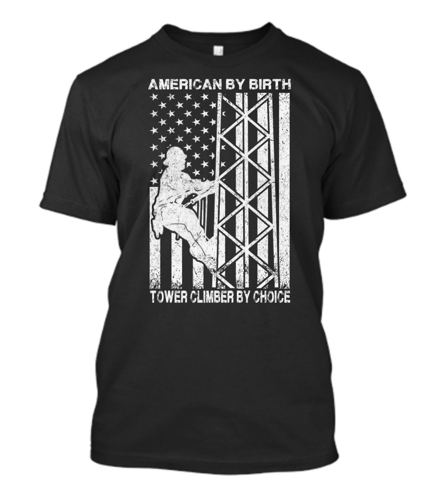 American By Birth Tower Climber By Choice American Flag Tower Climbing T-Shirt