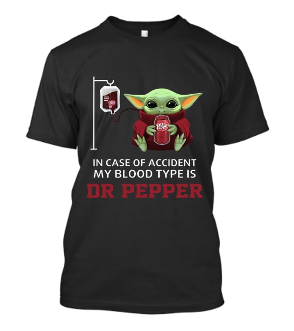 In Case Of Accident My Blood Type Is Dr Pepper Baby Yoda Holding Dr Pepper T-Shirt