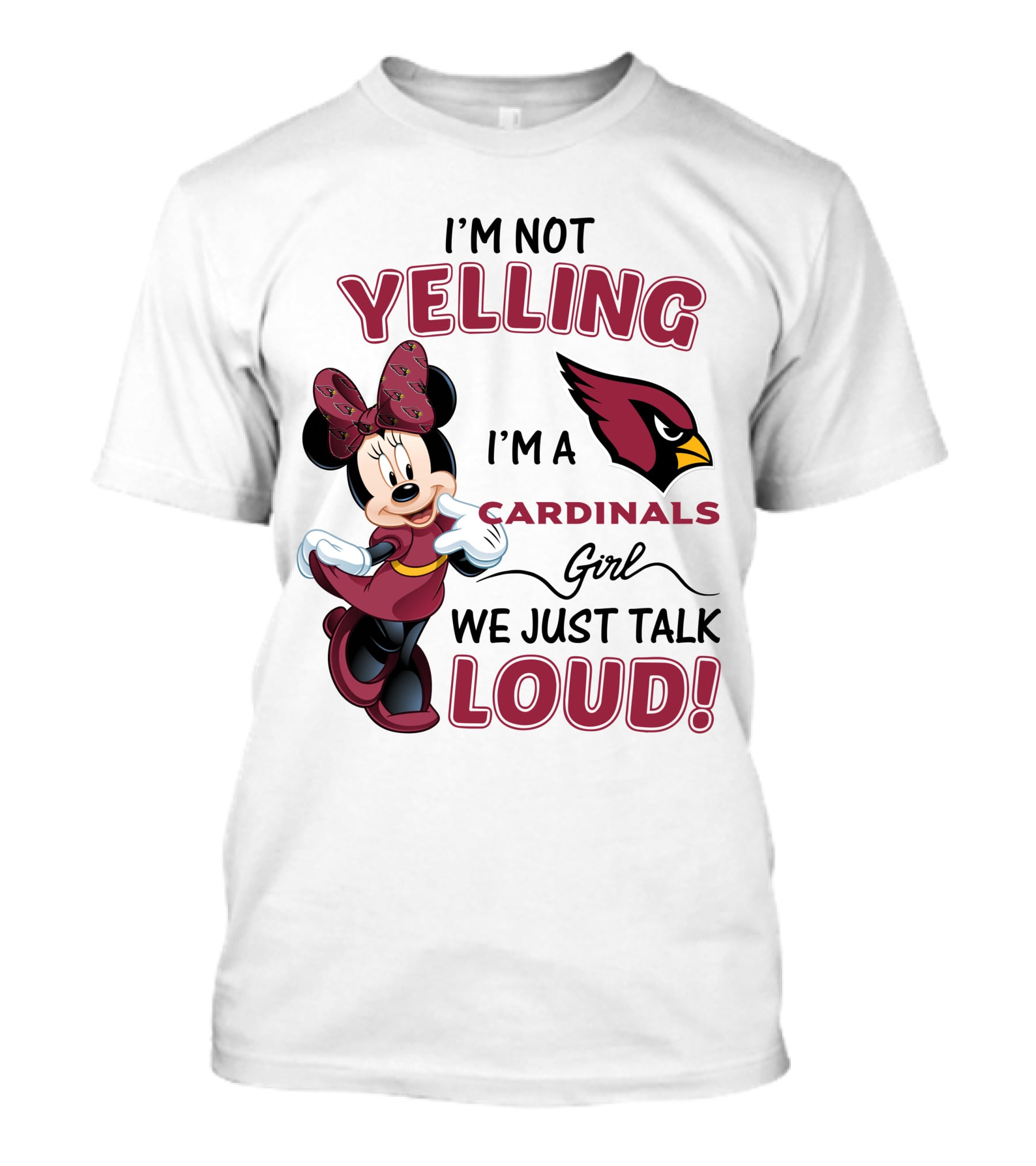 I'm Not Yelling I'm A Cardinals Girl We Just Talk Loud Arizona Cardinals Minnie Mouse T-Shirt