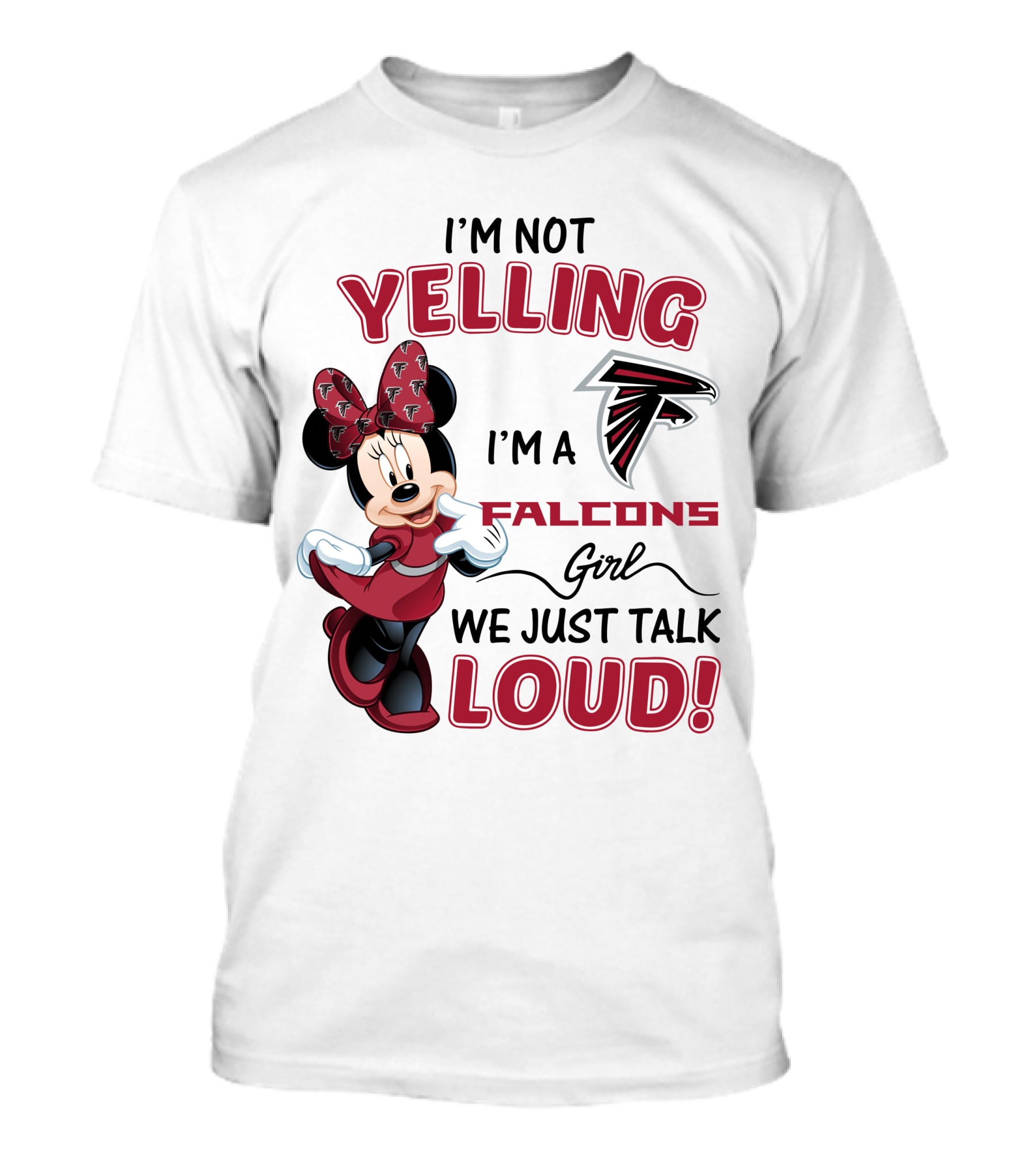 Atlanta Falcons Minnie Mouse I'm Not Yelling I'm A Falcons Girl We Just Talk Loud T-Shirt
