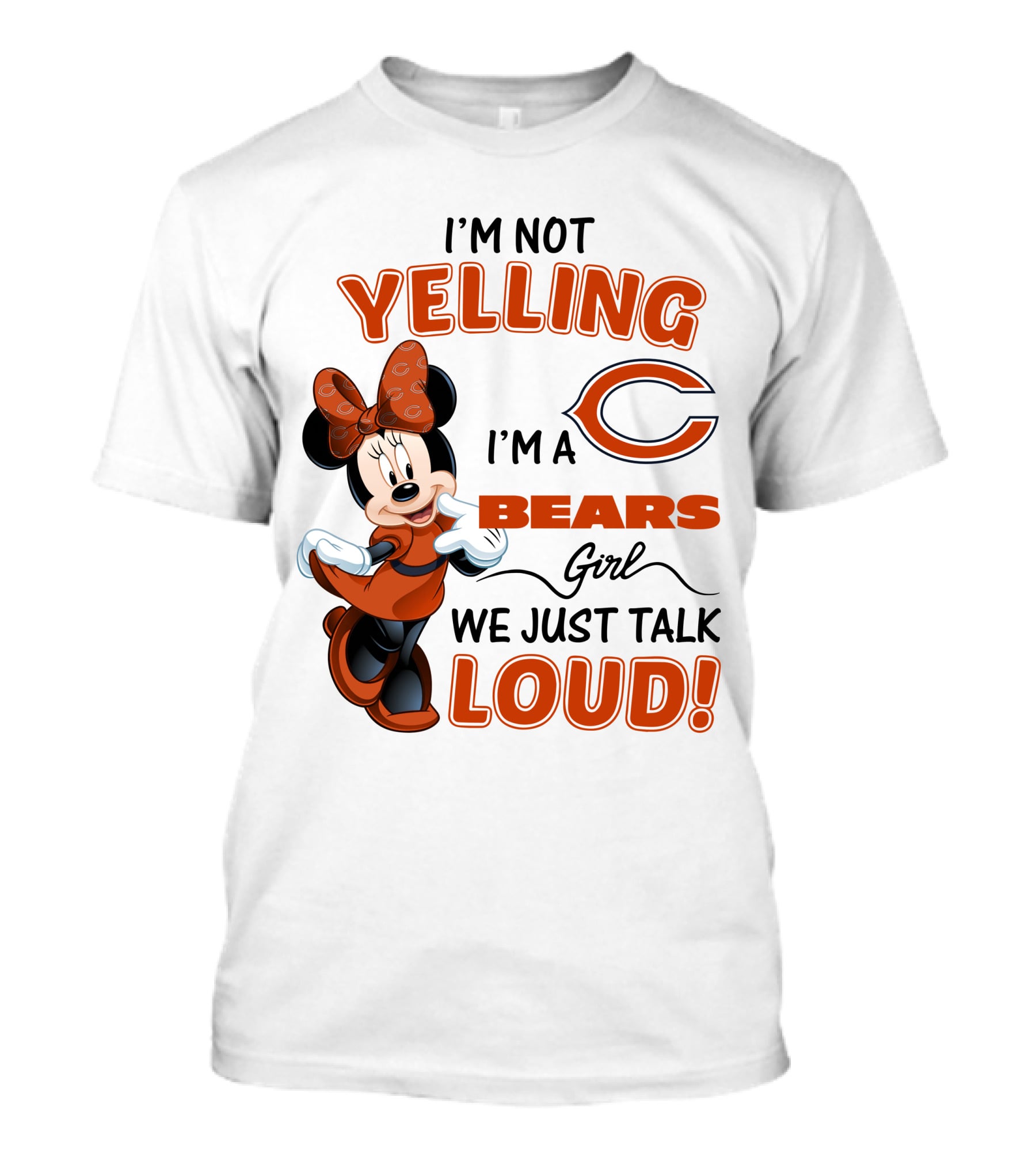 I'm Not Yelling I'm A Bears Girl We Just Talk Loud Minnie Mouse Chicago Bears T-Shirt