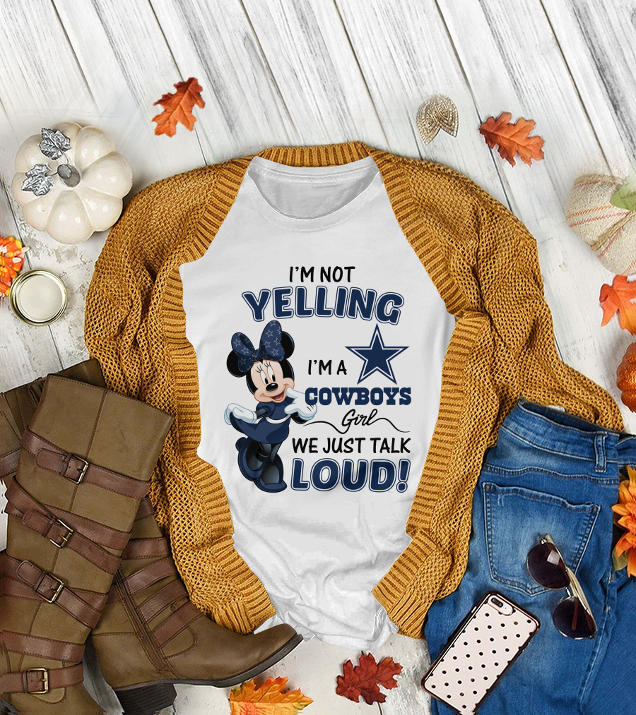 I'm Not Yelling I'm A Cowboys Girl We Just Talk Loud Minnie Mouse Dallas Cowboys T-Shirt