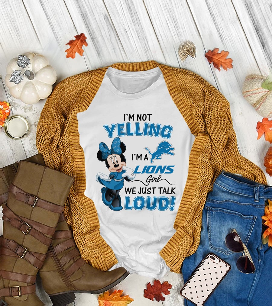 I'm Not Yelling I'm A Lions Girl We Just Talk Loud Minnie Mouse Detroit Lions T-Shirt