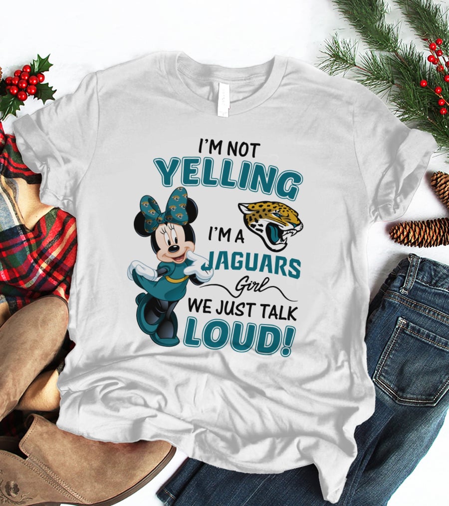 I'm Not Yelling I'm A Jaguars Girl We Just Talk Loud Minnie Mouse Jacksonville Jaguars T-Shirt