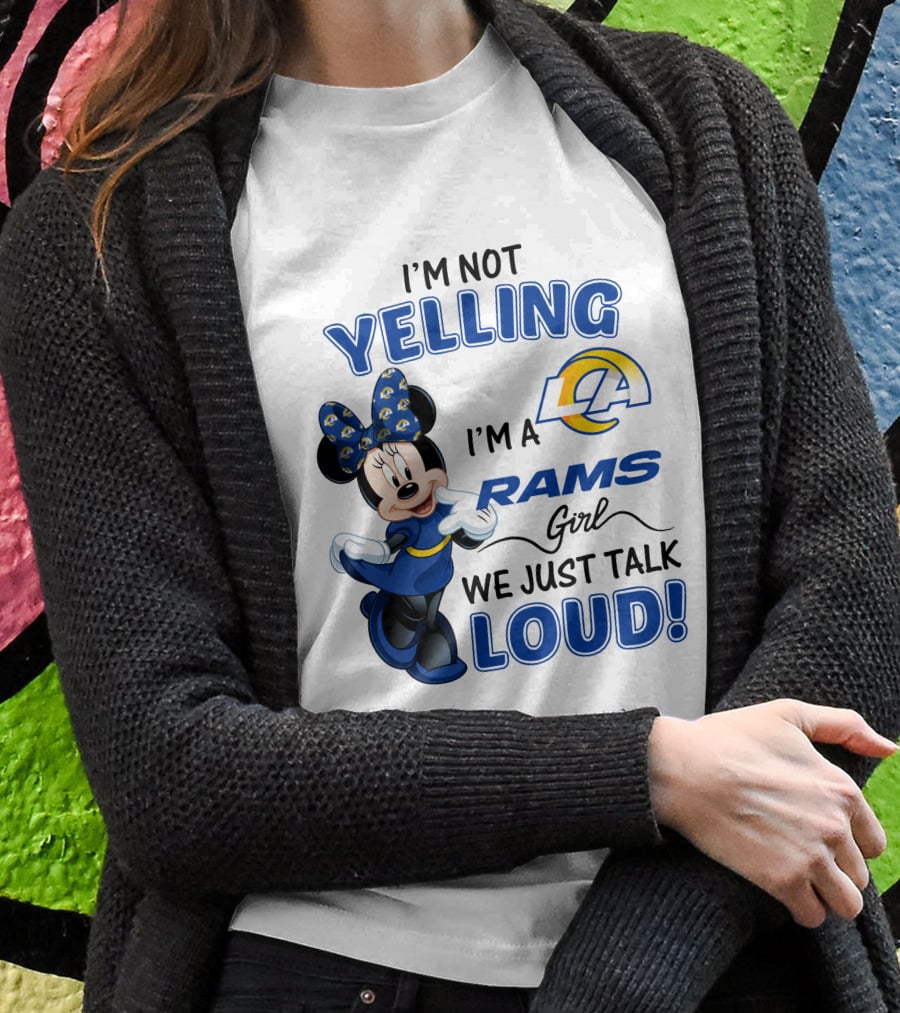 I'm Not Yelling I'm A Los Angeles Rams Girl We Just Talk Loud Minnie Mouse  T-Shirt