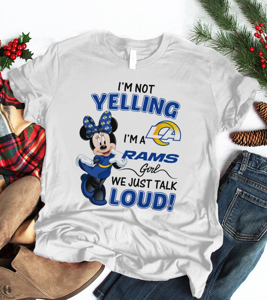 I'm Not Yelling I'm A Los Angeles Rams Girl We Just Talk Loud Minnie Mouse  T-Shirt