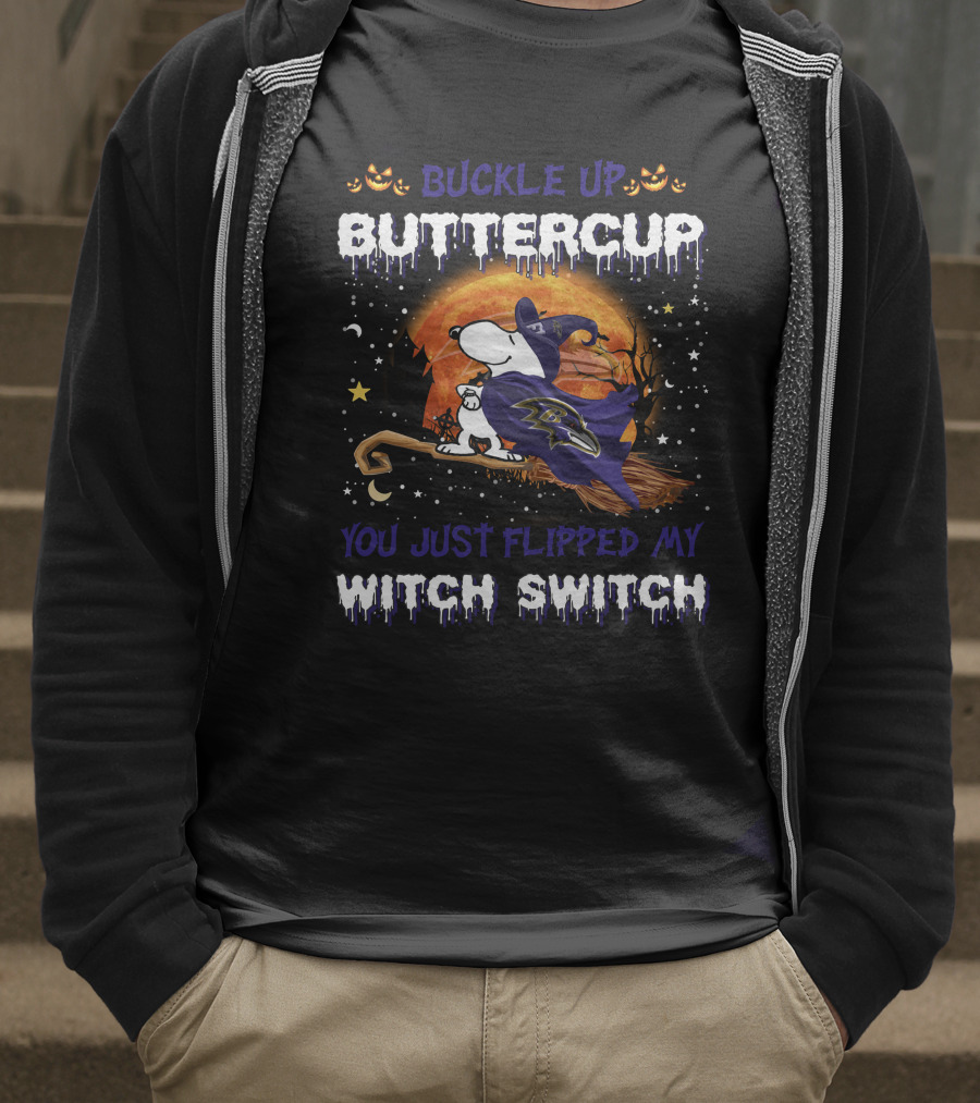 Buckle Up Buttercup Baltimore Ravens Snoopy You Just Flipped My Witch Switch T-Shirt