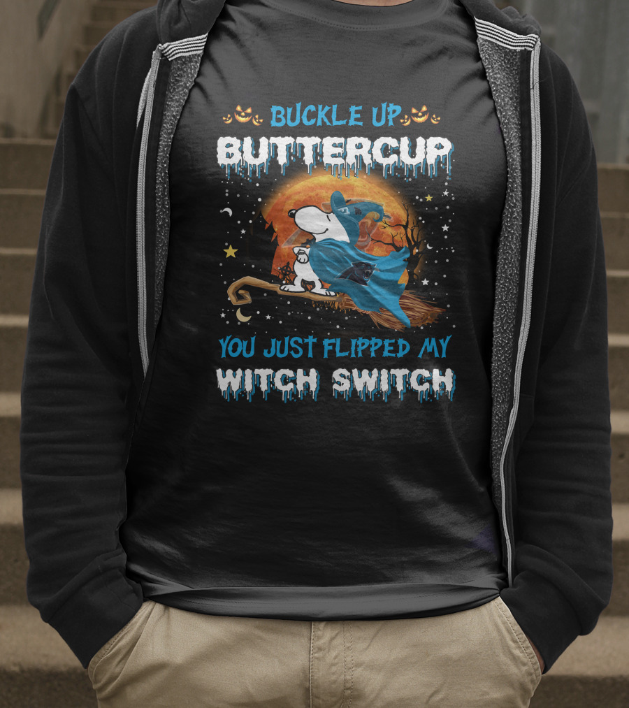Carolina Panthers Snoopy Buckle Up Buttercup You Just Flipped My Witch Switch T-Shirt