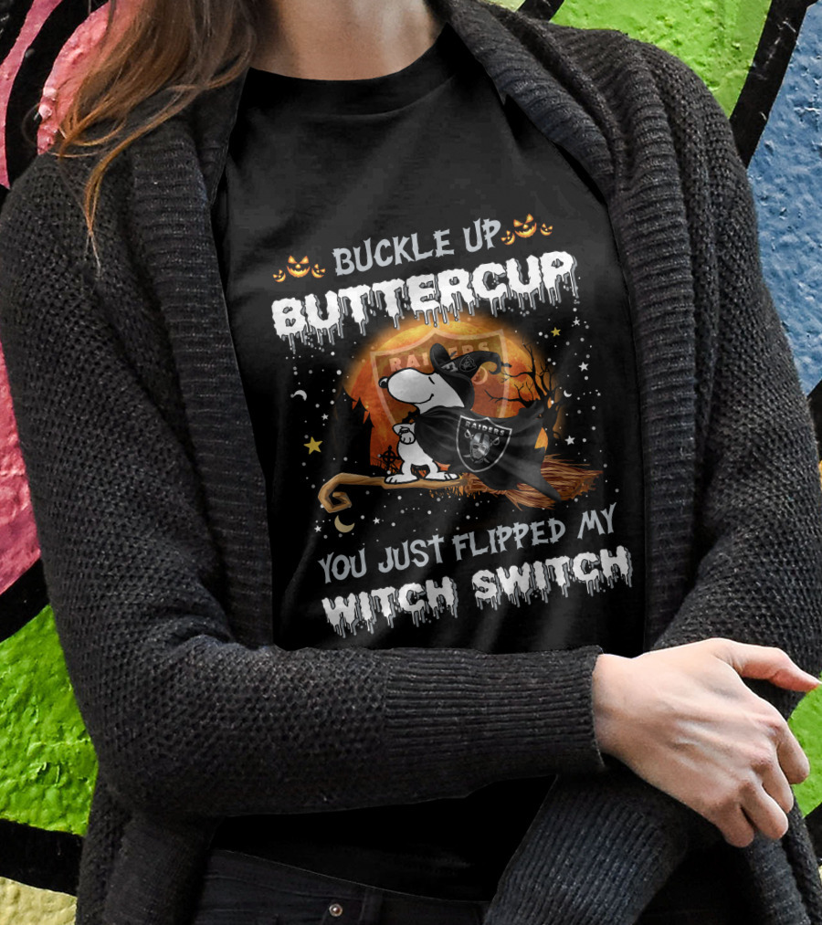 Buckle Up Buttercup You Just Flipped My Witch Switch Las Vegas Raiders Snoopy T-Shirt
