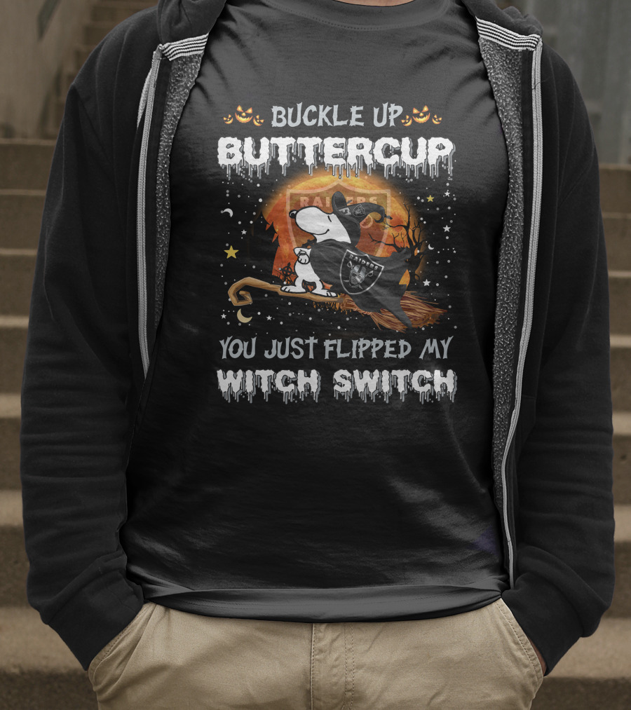 Buckle Up Buttercup You Just Flipped My Witch Switch Las Vegas Raiders Snoopy T-Shirt