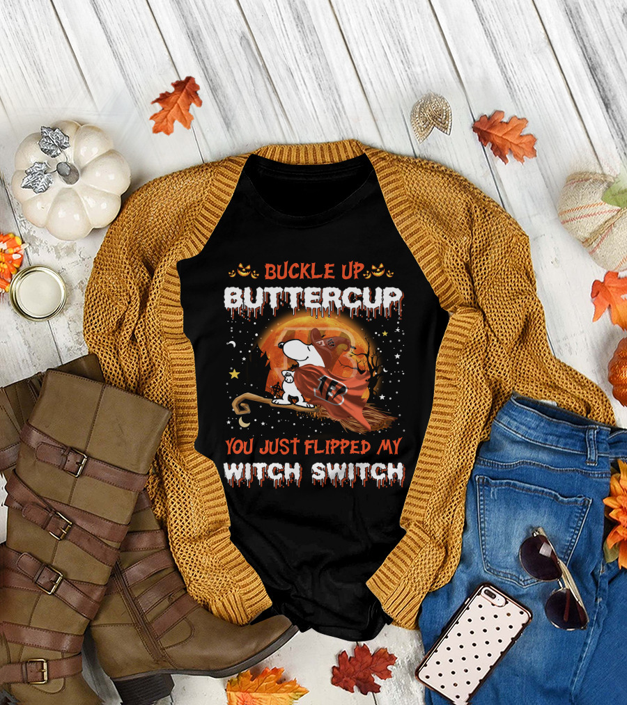 Cincinnati Bengals Snoopy Buckle Up Buttercup You Just Flipped My Witch Switch 508 T6MTH T-Shirt