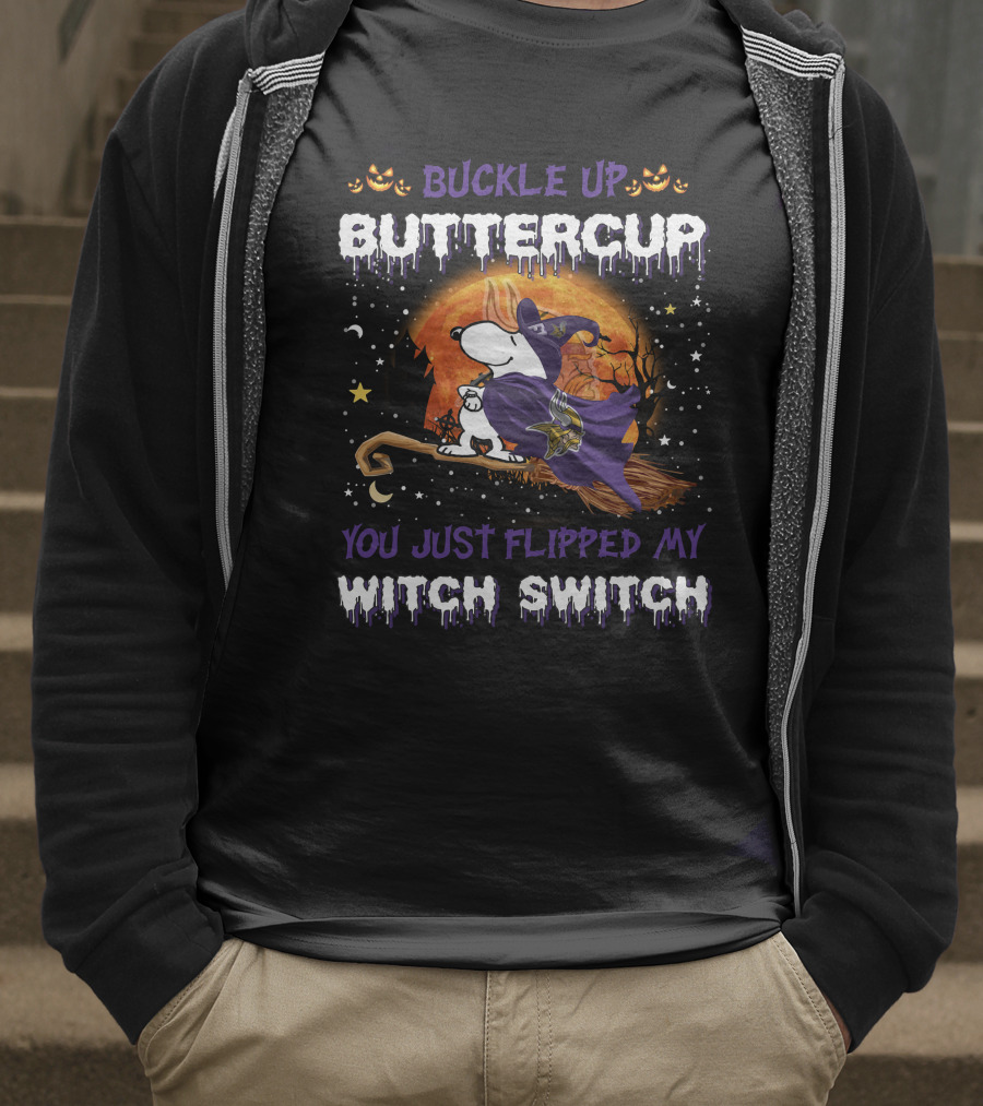 BUCKLE UP BUTTERCUP YOU JUST FLIPPED MY WITCH SWITCH Snoopy Halloween Minnesota Vikings T-Shirt