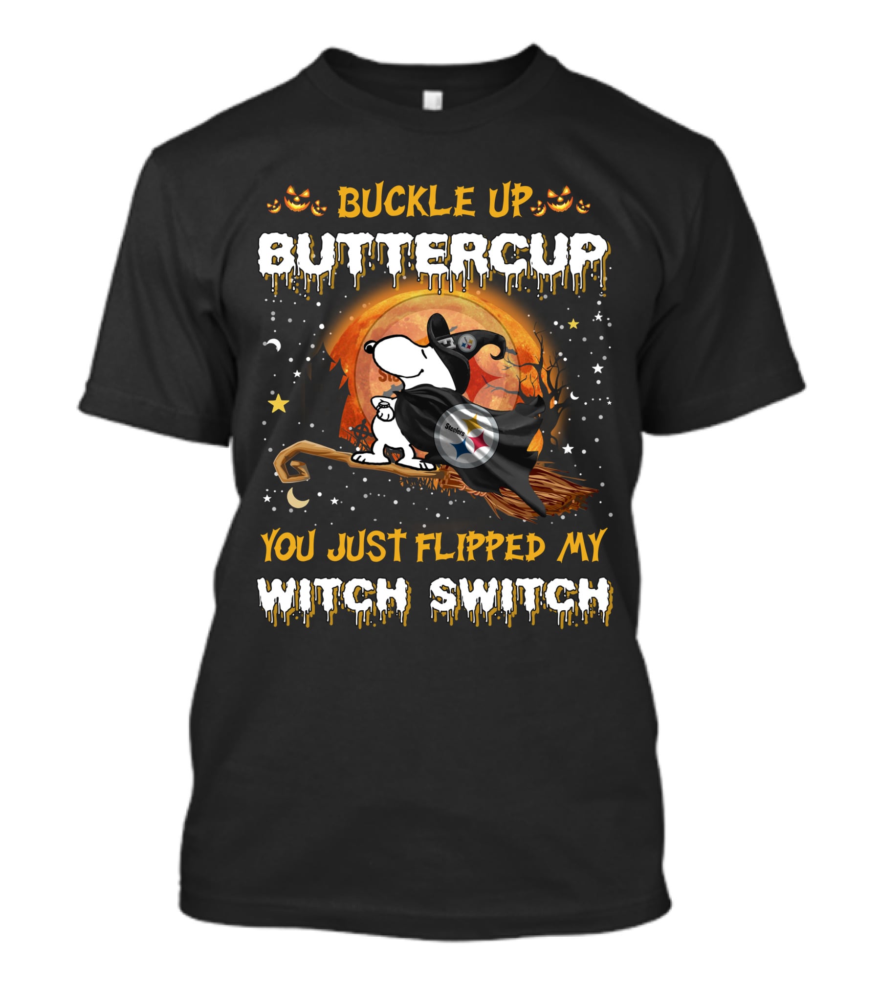 Buckle Up Buttercup You Just Flipped My Witch Switch Pittsburgh Steelers Snoopy 508 T6MTH T-Shirt
