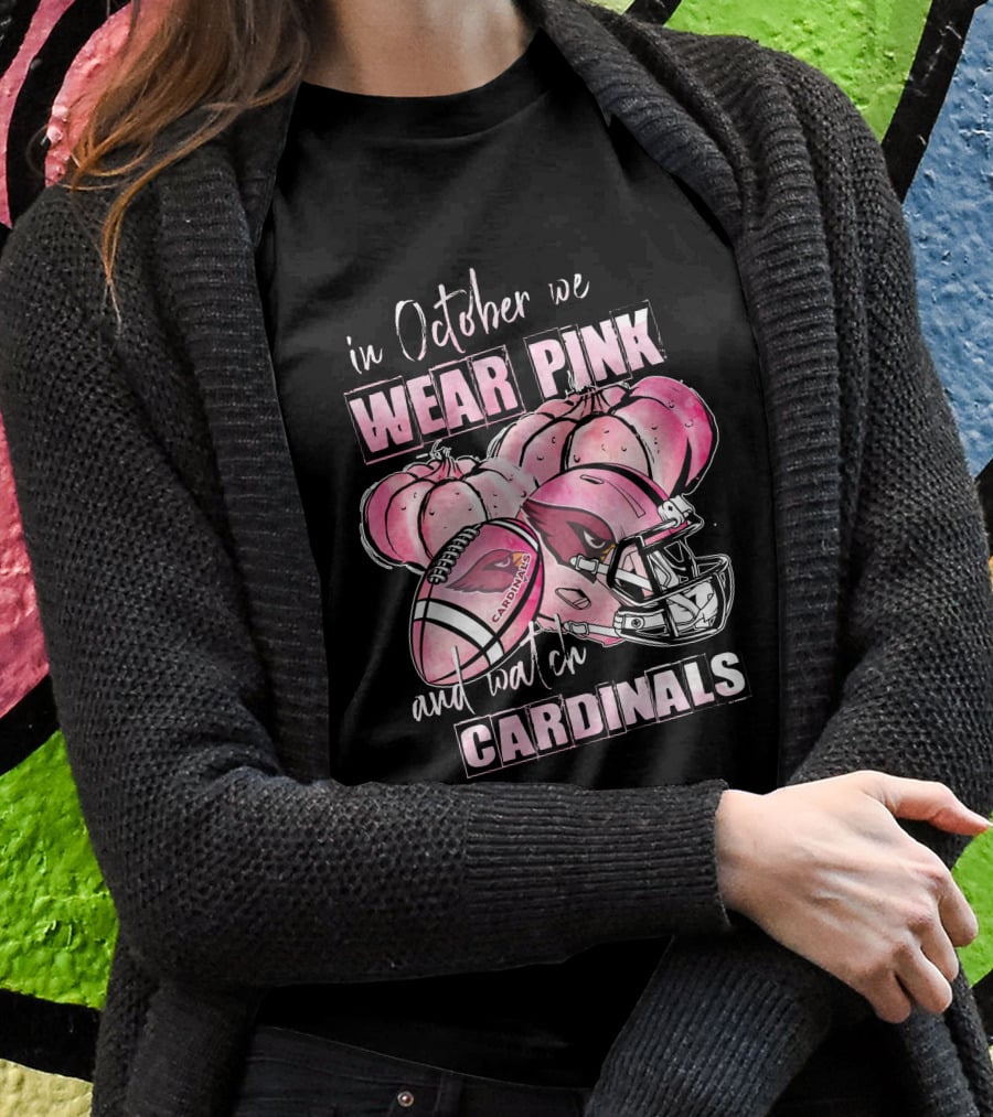 In October We Wear Pink And Watch Cardinals Football Helmet Pumpkins T-Shirt