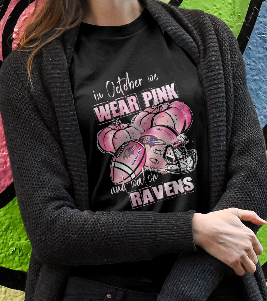 In October We Wear Pink And Watch Ravens Football Helmet Pumpkins T-Shirt