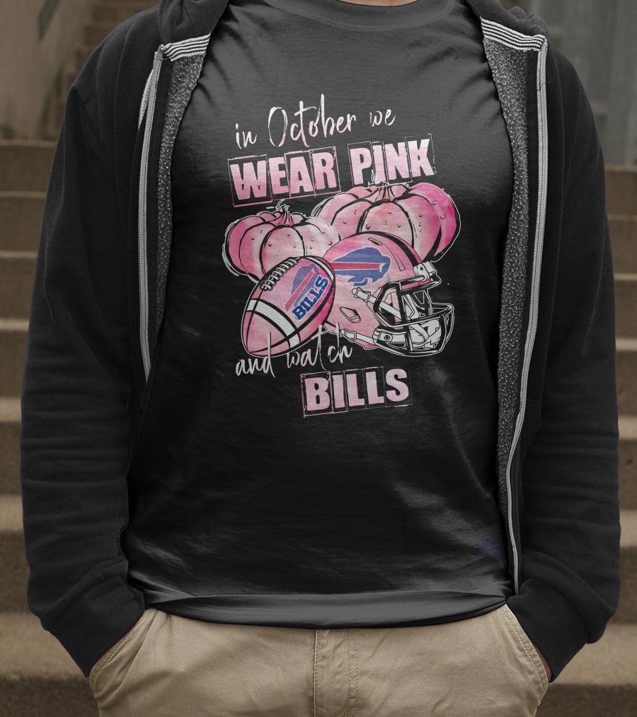 In October We Wear Pink And Watch Buffalo Bills 509 L1PTT T-Shirt