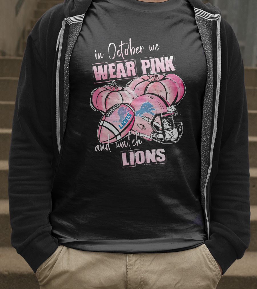 In October We Wear Pink And Watch Lions Football Helmet Pumpkins T-Shirt