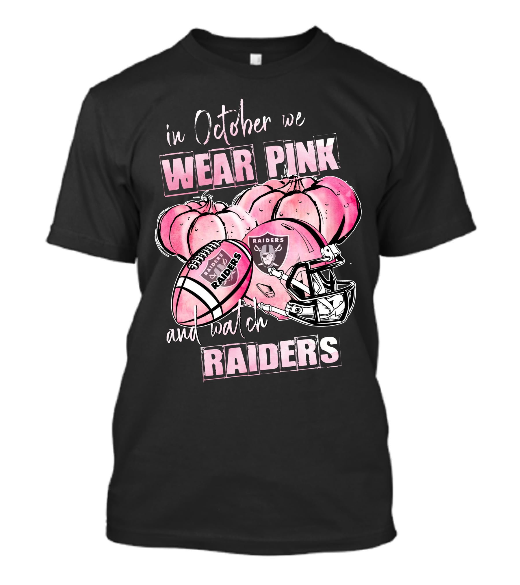 In October We Wear Pink And Watch Raiders Las Vegas Football Pumpkins Helmet 509 L1PTT T-Shirt