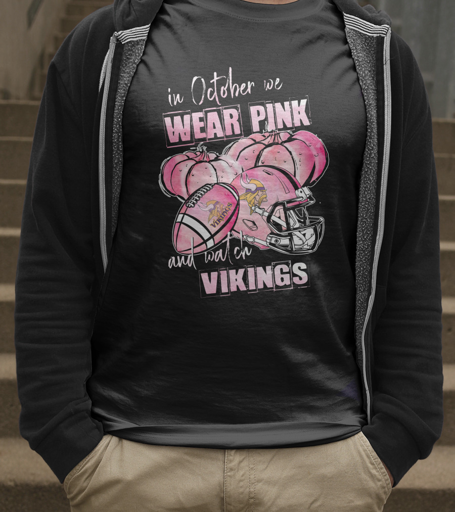 In October We Wear Pink And Watch Vikings 509 L1PTT T-Shirt