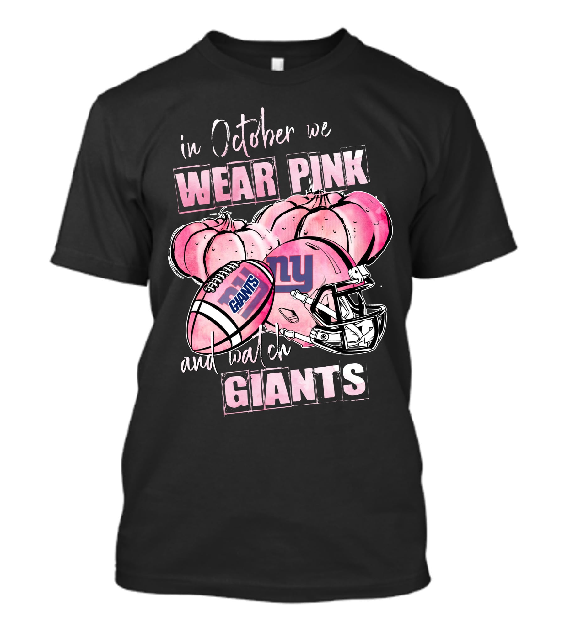 In October We Wear Pink And Watch Giants T-Shirt