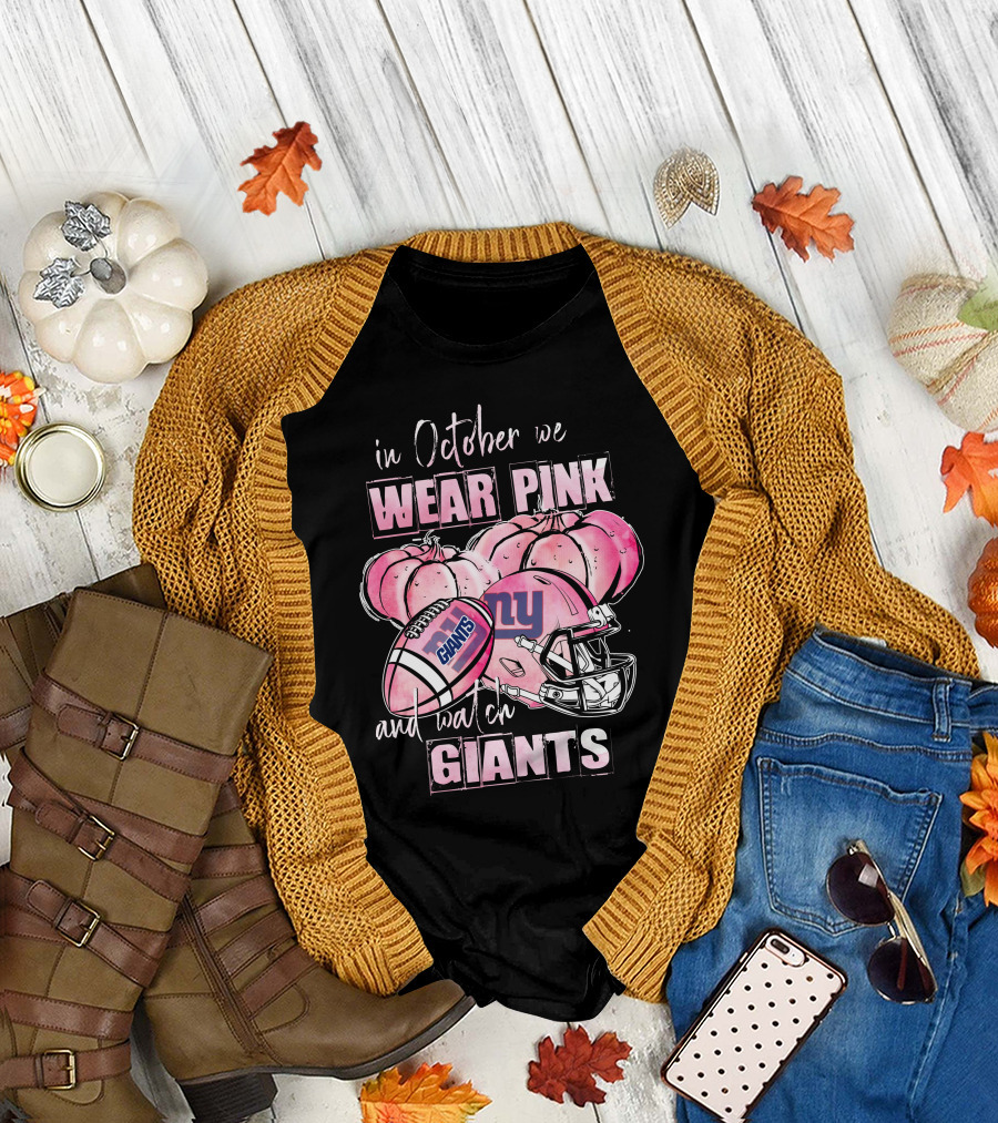 In October We Wear Pink And Watch Giants T-Shirt