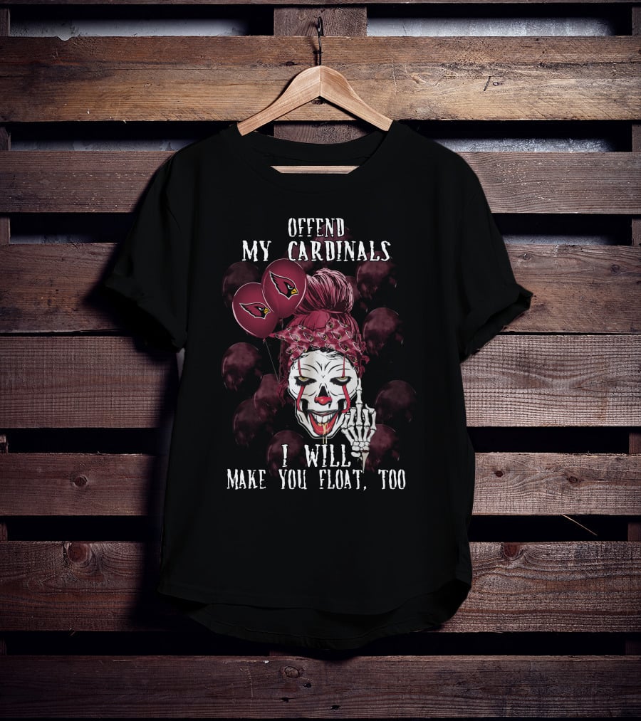 Offend My Cardinals I Will Make You Float Too Arizona Cardinals Halloween T-Shirt