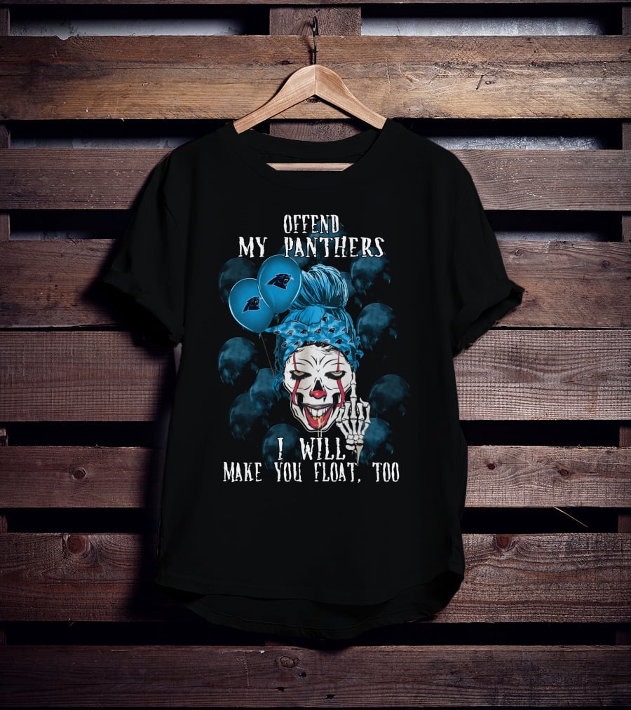 Offend My Panthers I Will Make You Float Too Carolina Panthers Halloween T-Shirt