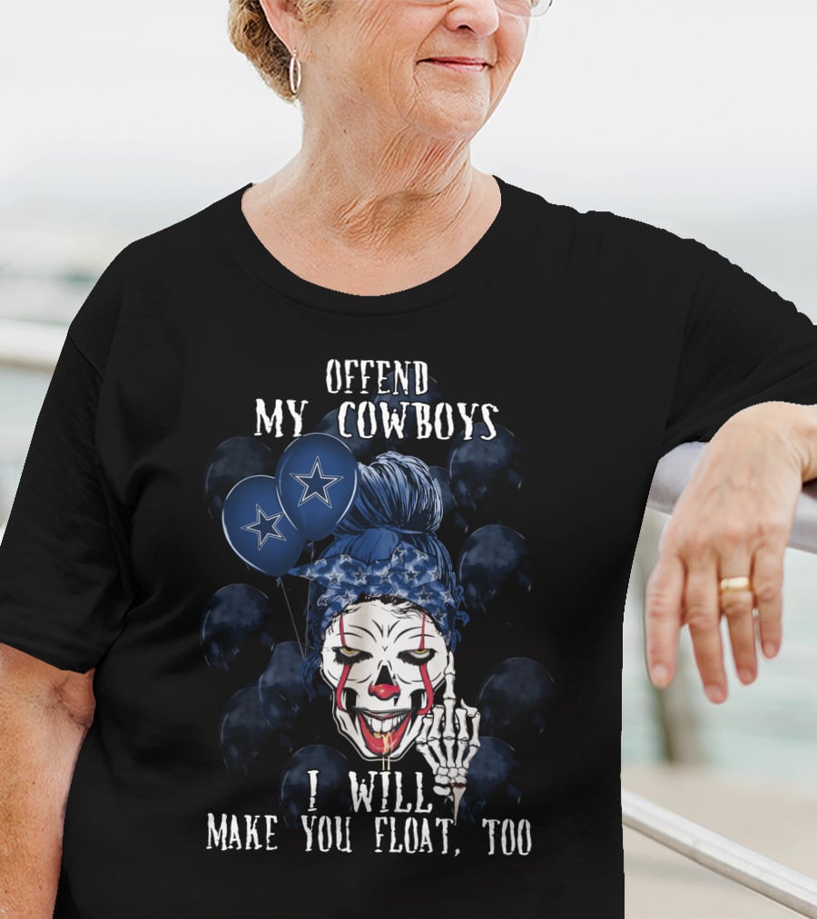 Offend My Cowboys I Will Make You Float Too Dallas Cowboys Halloween T-Shirt