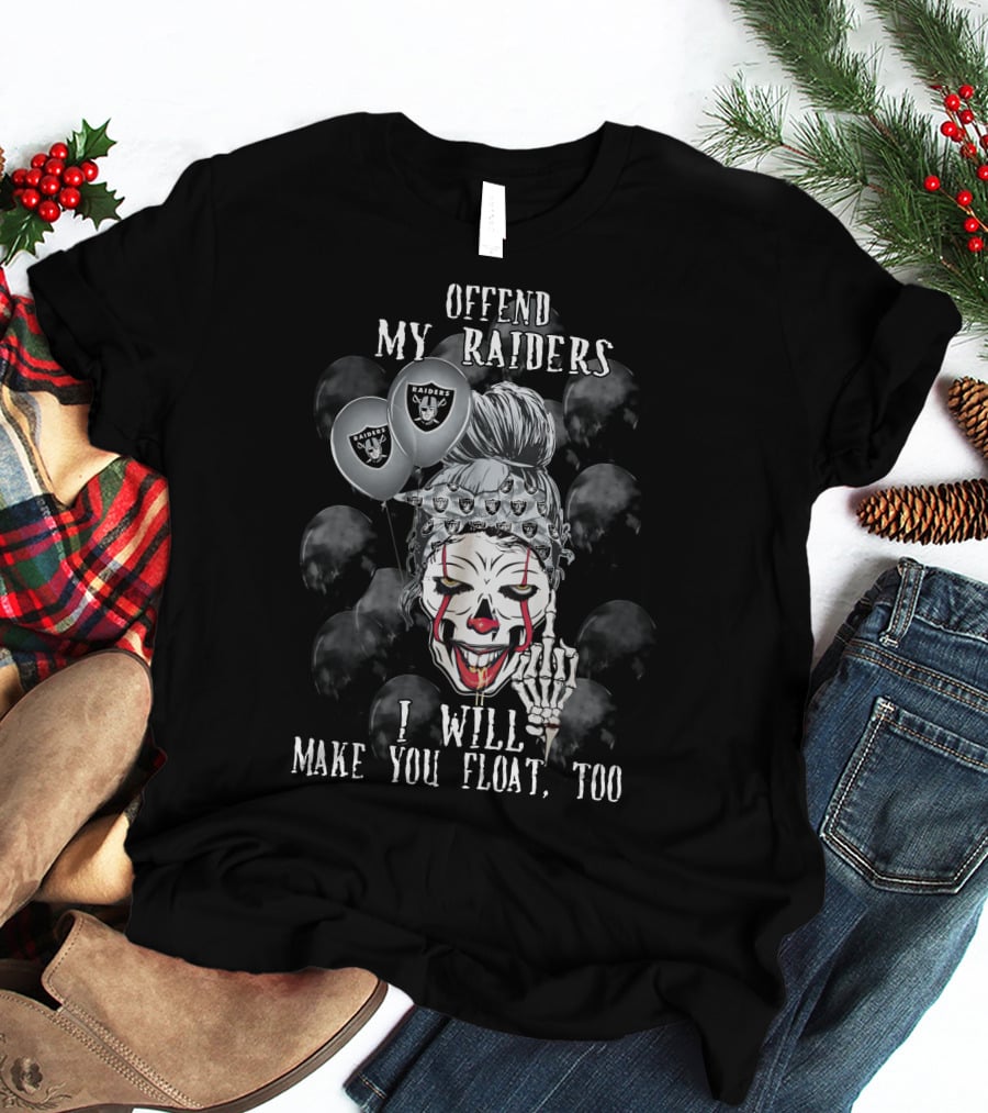 Offend My Raiders I Will Make You Float Too Halloween Las Vegas Raiders T-Shirt