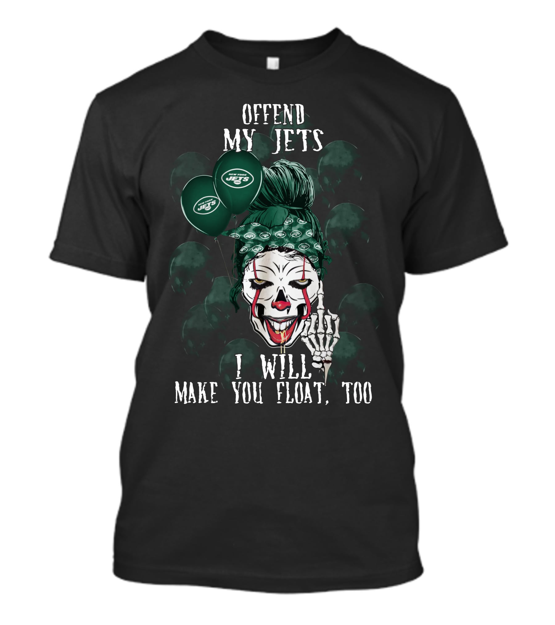 Offend My Jets I Will Make You Float Too New York Jets Halloween T-Shirt