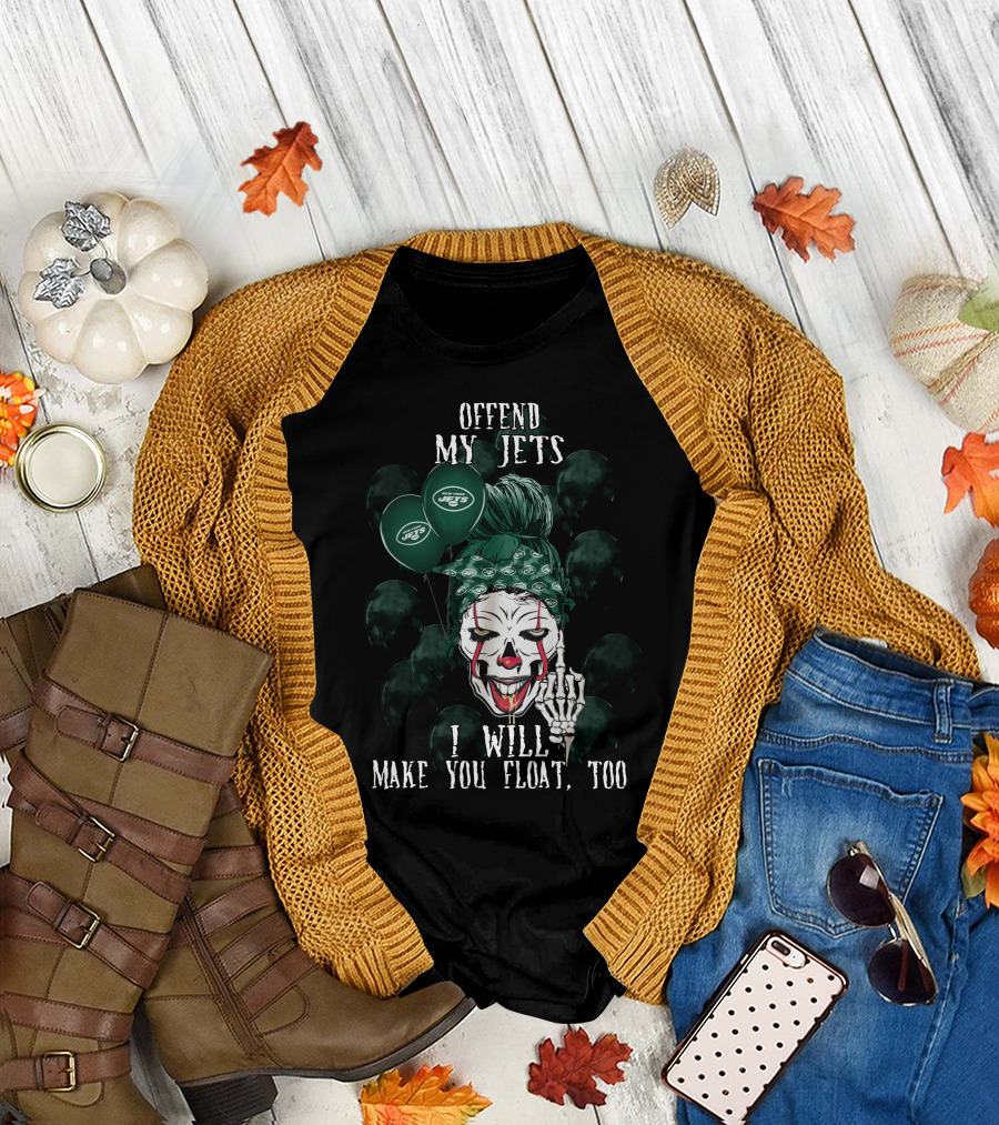 Offend My Jets I Will Make You Float Too New York Jets Halloween T-Shirt