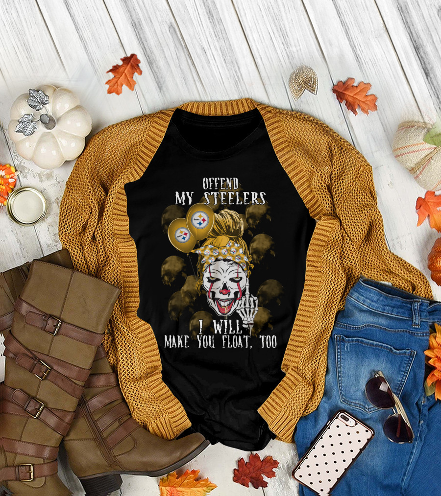 Offend My Steelers I Will Make You Float Too Pittsburgh Steelers Halloween T-Shirt