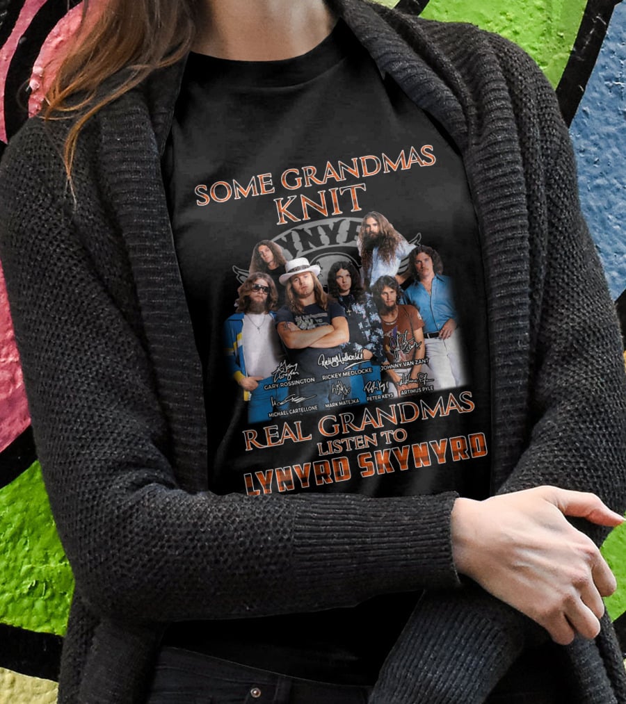 Lynyrd Skynyrd Some Grandmas Knit Real Grandmas Listen To Lynyrd Skynyrd T-Shirt