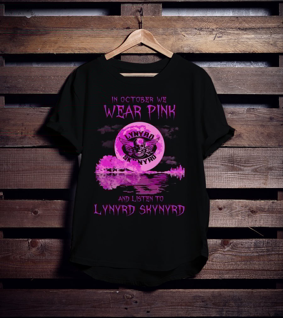 In October We Wear Pink And Listen To Lynyrd Skynyrd T-Shirt