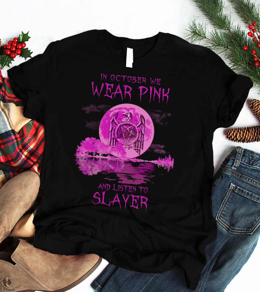 In October We Wear Pink And Listen To Slayer 513 L1PTT T-Shirt