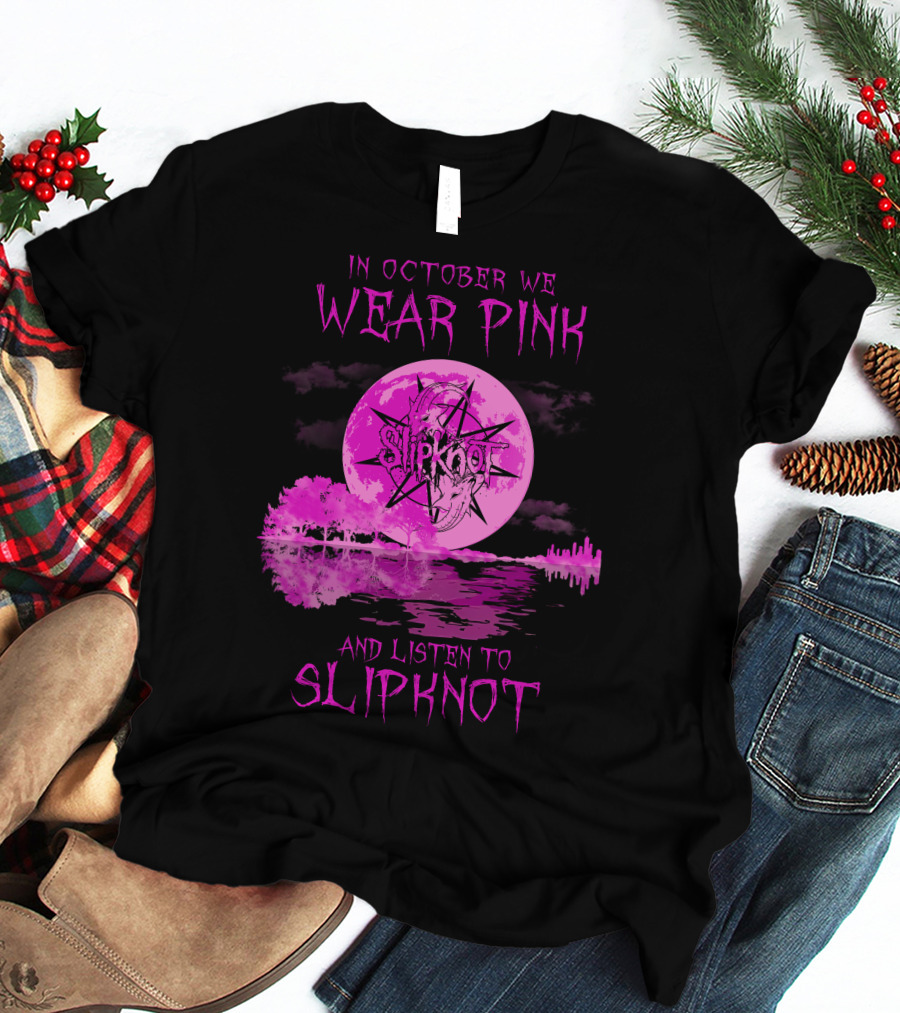 In October We Wear Pink And Listen To Slipknot 513 L1PTT T-Shirt