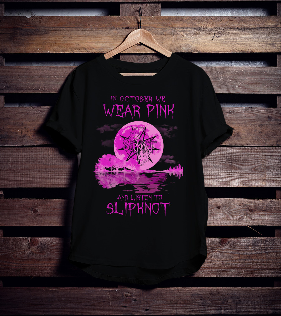 In October We Wear Pink And Listen To Slipknot 513 L1PTT T-Shirt