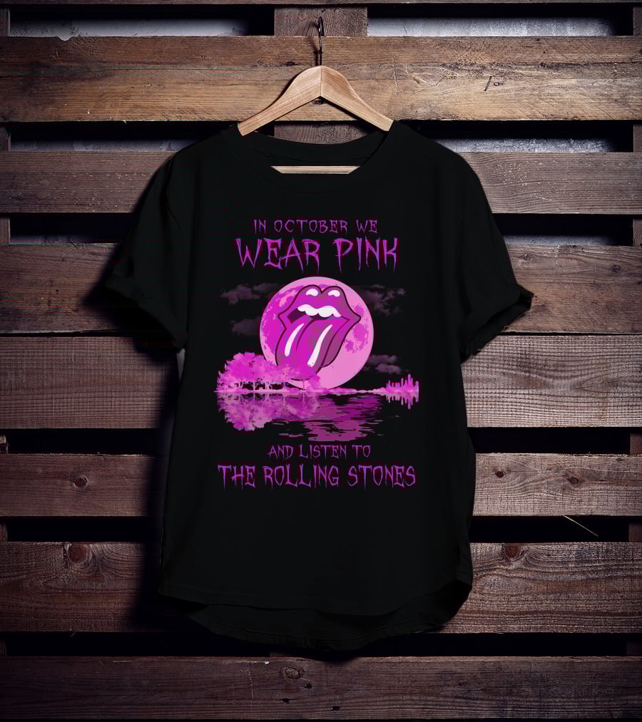In October We Wear Pink And Listen To The Rolling Stones T-Shirt