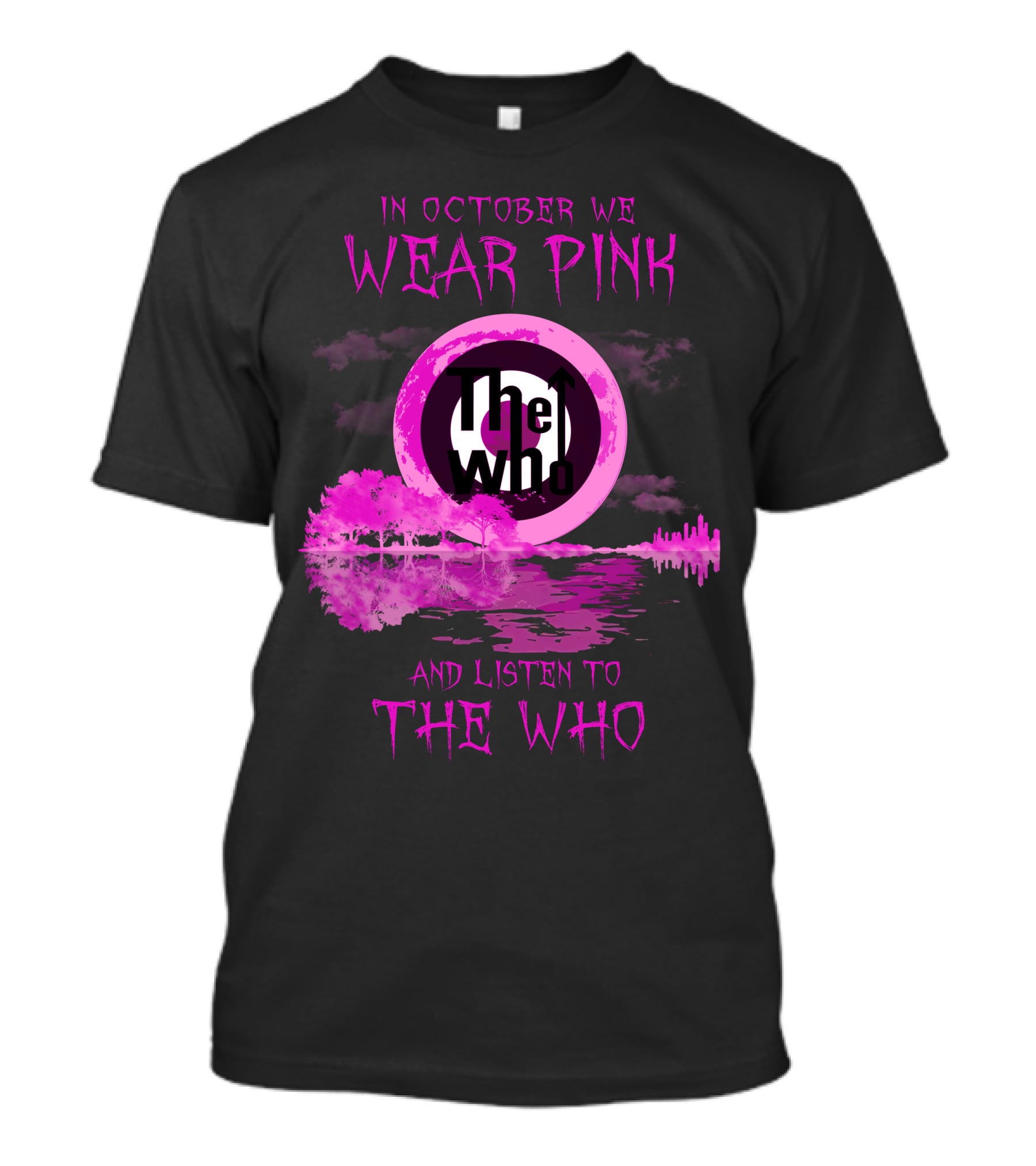 In October We Wear Pink And Listen To The Who T-Shirt