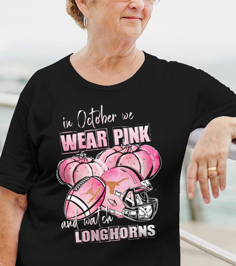 In October We Wear Pink And Watch Longhorns Football Helmet Pumpkins T-Shirt