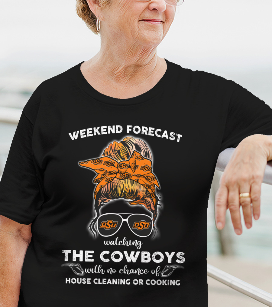 Weekend Forecast Watching The Cowboys OSU Fan T-Shirt
