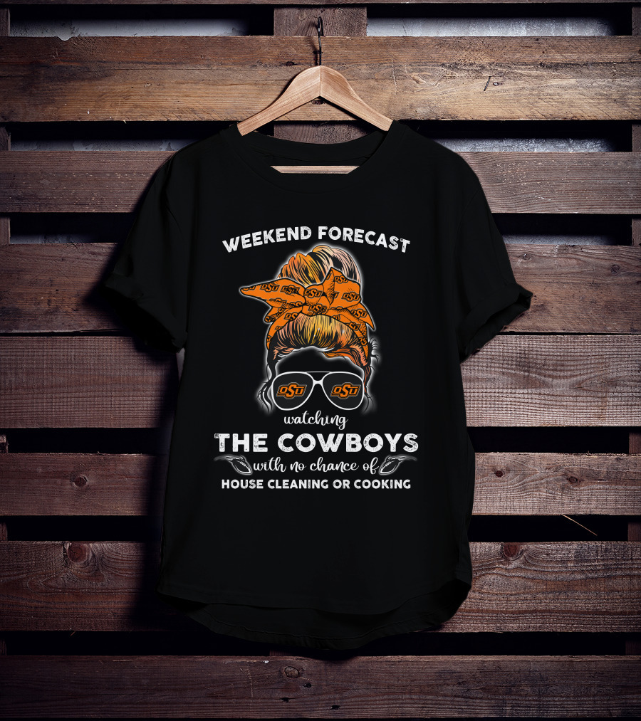Weekend Forecast Watching The Cowboys OSU Fan T-Shirt