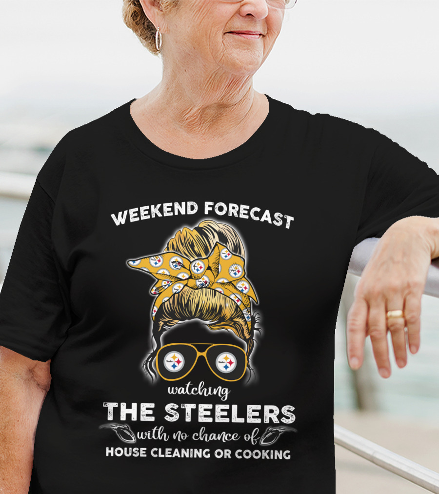 Weekend Forecast Watching The Steelers No Chance House Cleaning Cooking T-Shirt