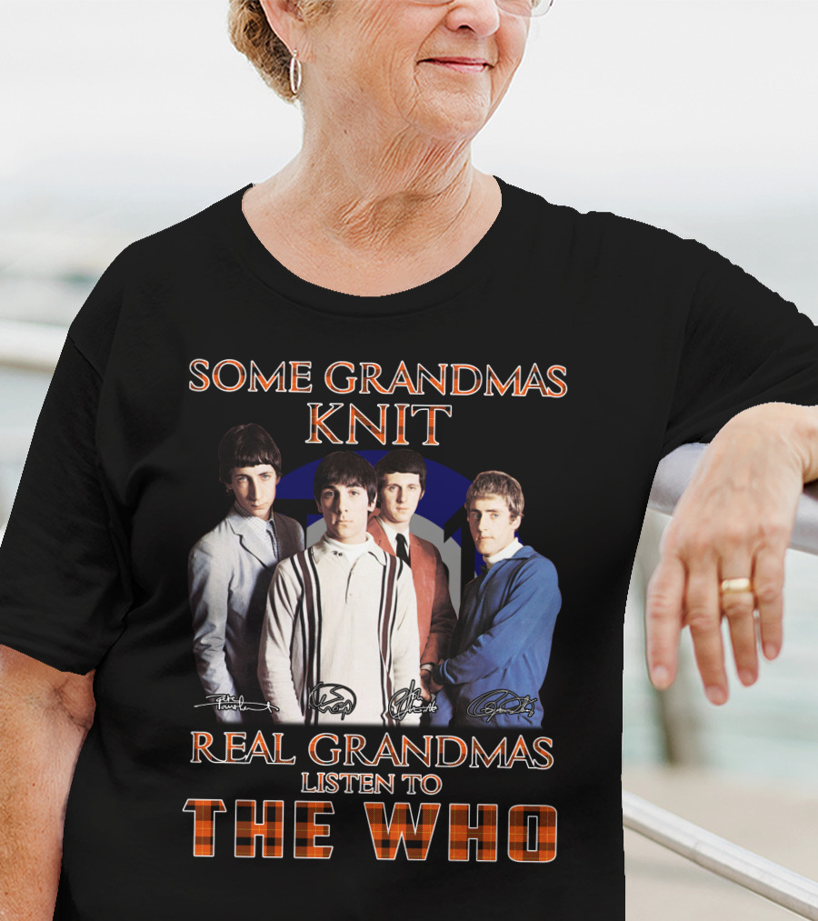 Some Grandmas Knit Real Grandmas Listen To The Who 512 T-Shirt