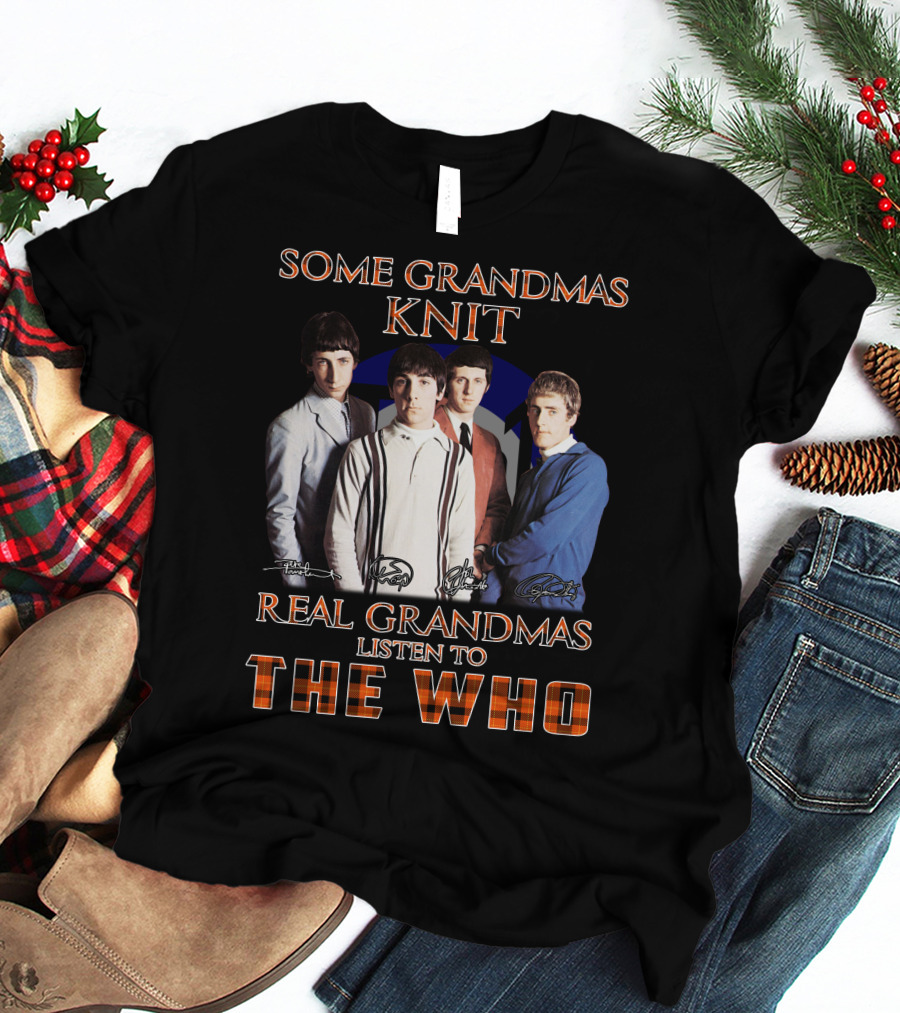 Some Grandmas Knit Real Grandmas Listen To The Who 512 T-Shirt