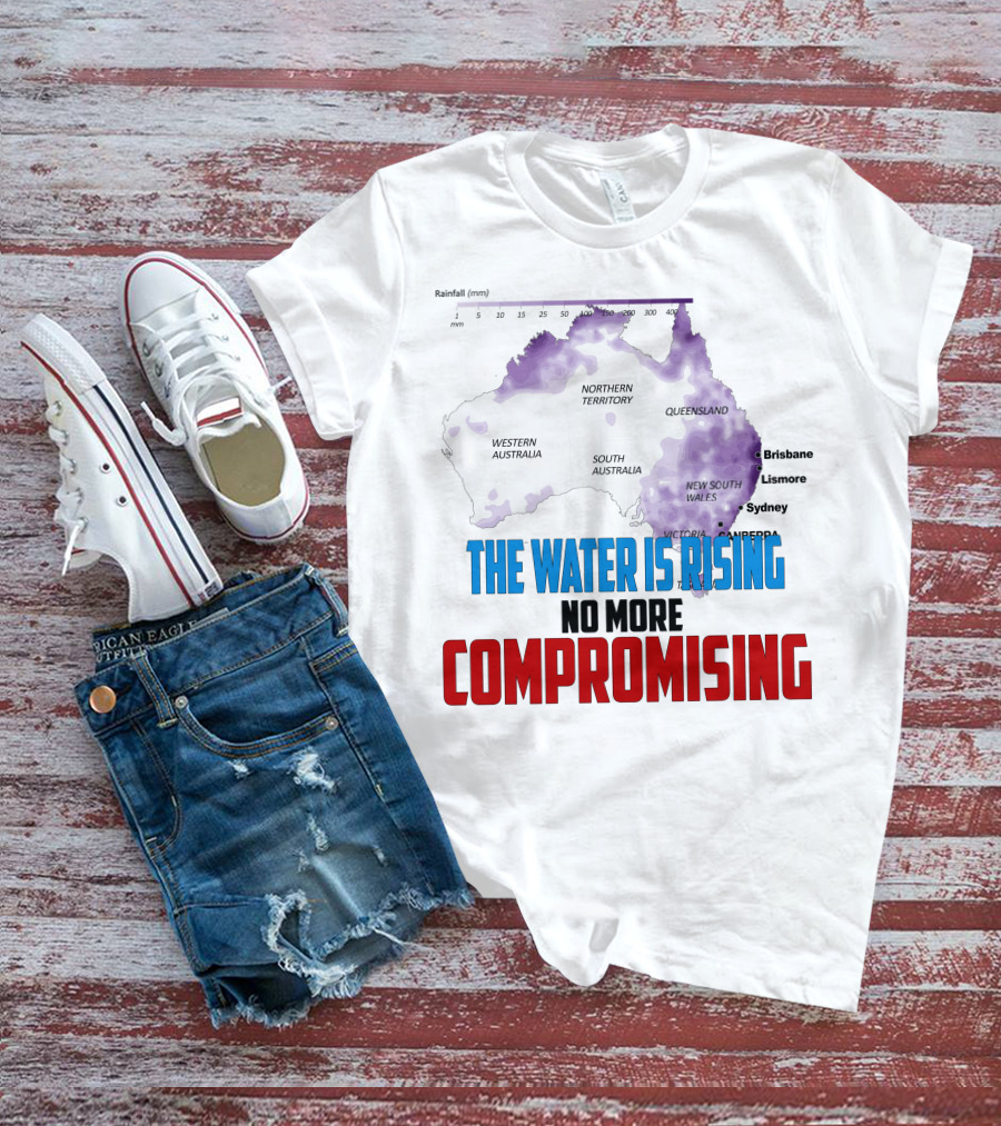 The Water Is Rising No More Compromising Australia Map Rainfall T-Shirt