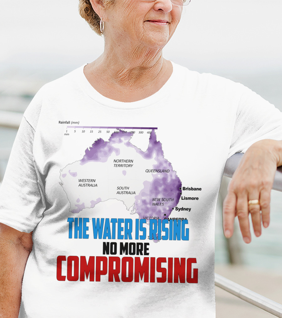 The Water Is Rising No More Compromising Australia Map Rainfall T-Shirt