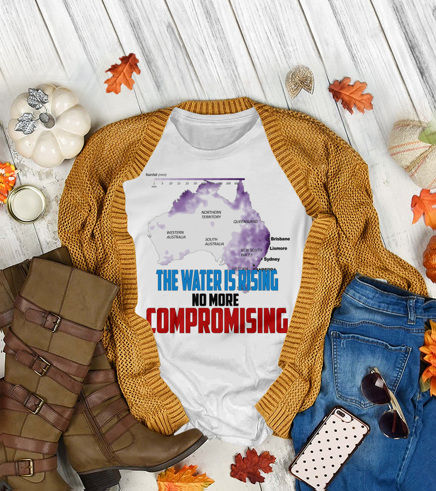 The Water Is Rising No More Compromising Australia Map Rainfall T-Shirt