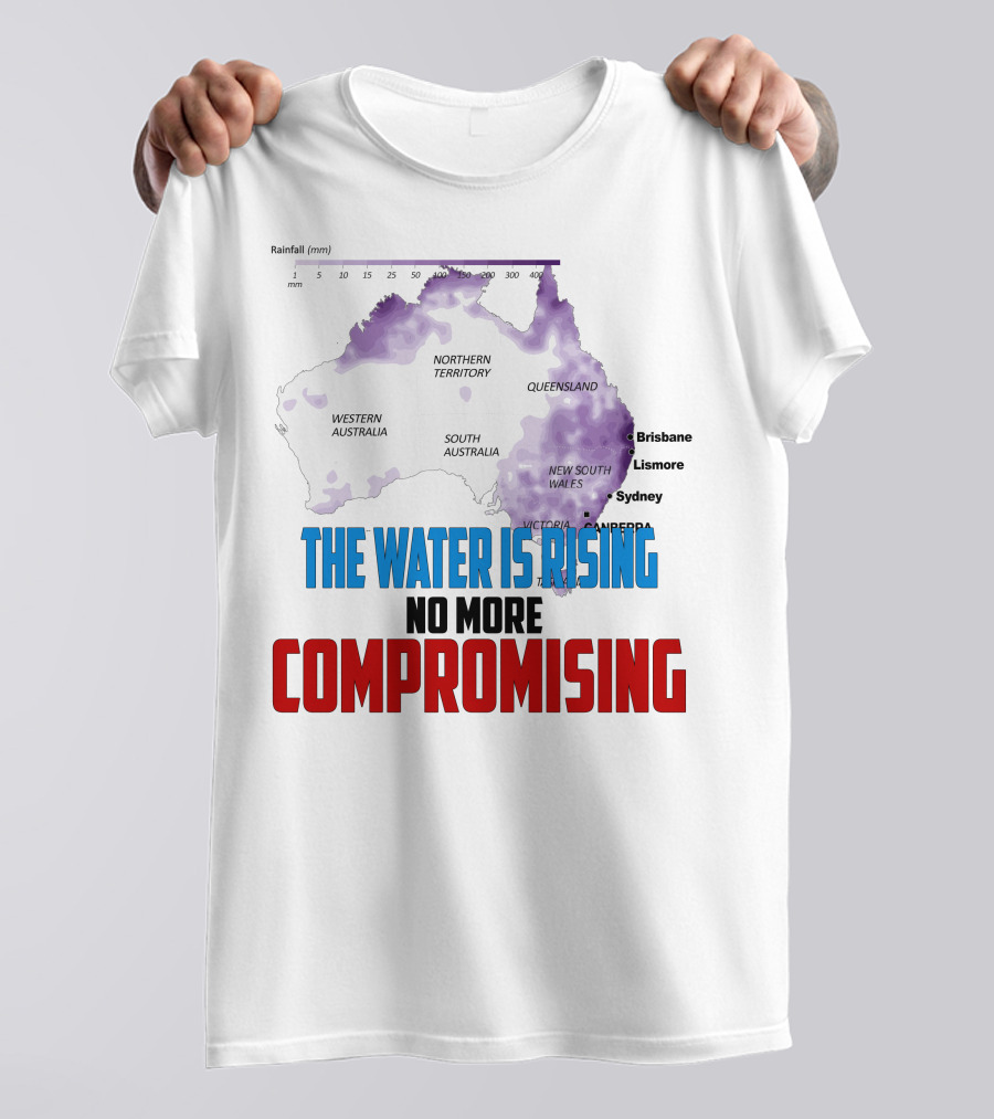 The Water Is Rising No More Compromising Australia Map Rainfall T-Shirt