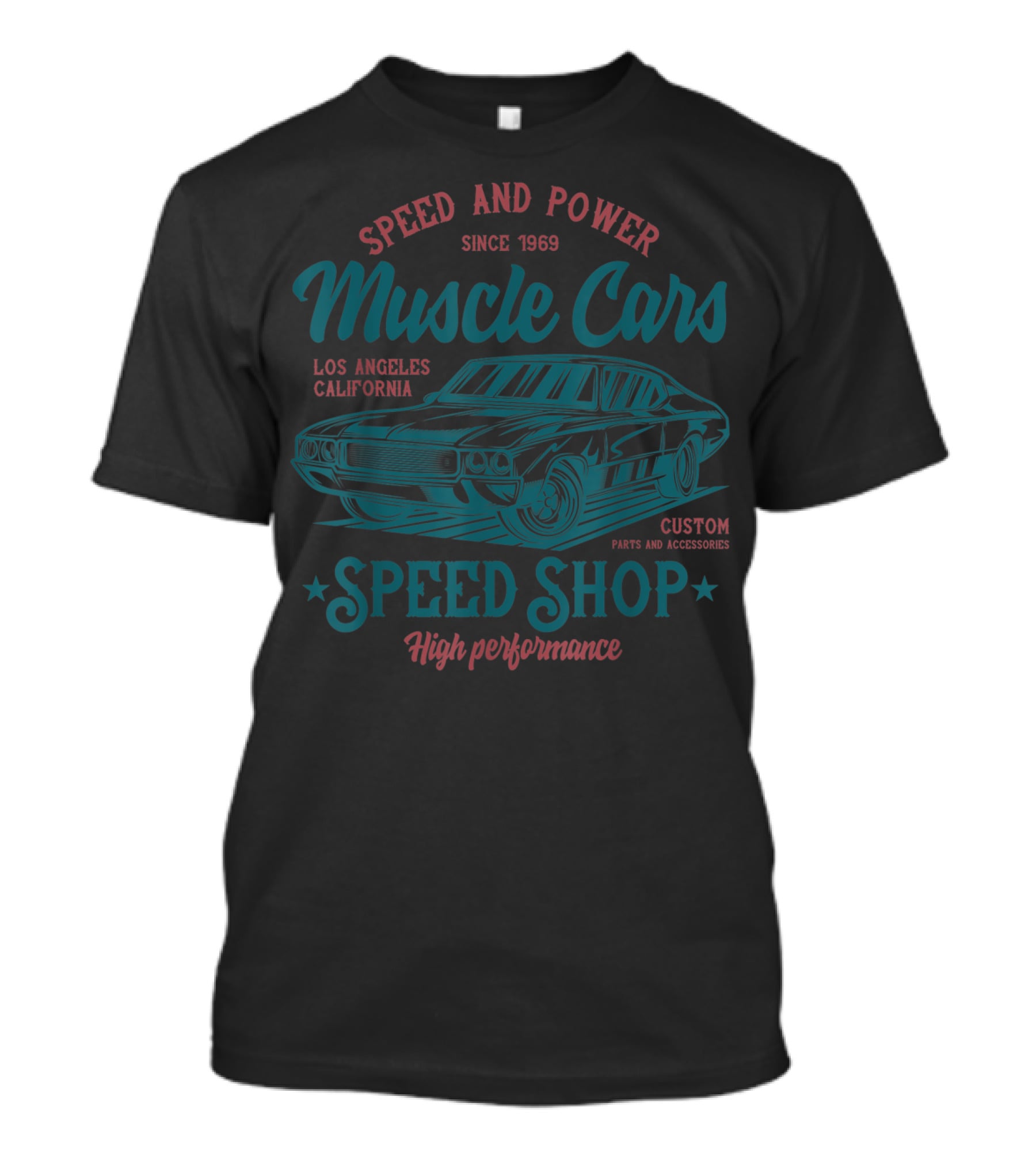Speed And Power Muscle Cars Los Angeles California High Performance Speed Shop T-Shirt